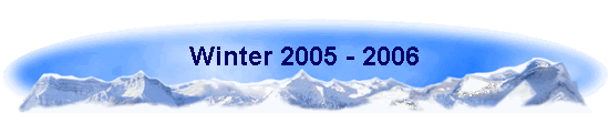Winter 2005 - 2006